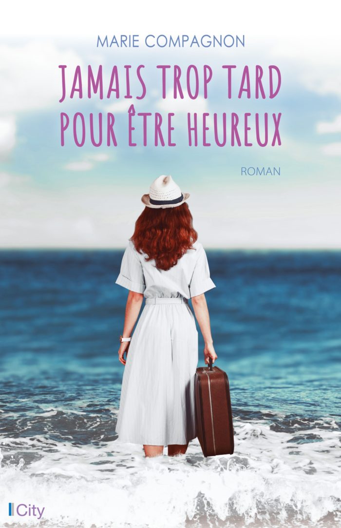 marie compagnon, marie compagnon livre, jamais trop tard pour être heureux, jamais trop tard pour être heureux livre, jamais trop tard pour être heureux marie compagnon, jamais trop tard pour être heureux city editions